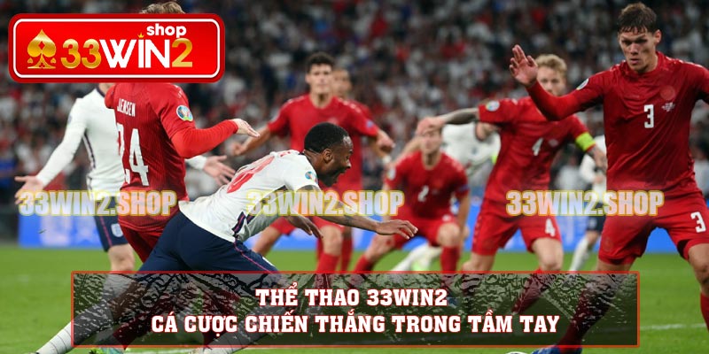 Thể Thao 33WIN2 – Cá Cược Chiến Thắng Trong Tầm Tay